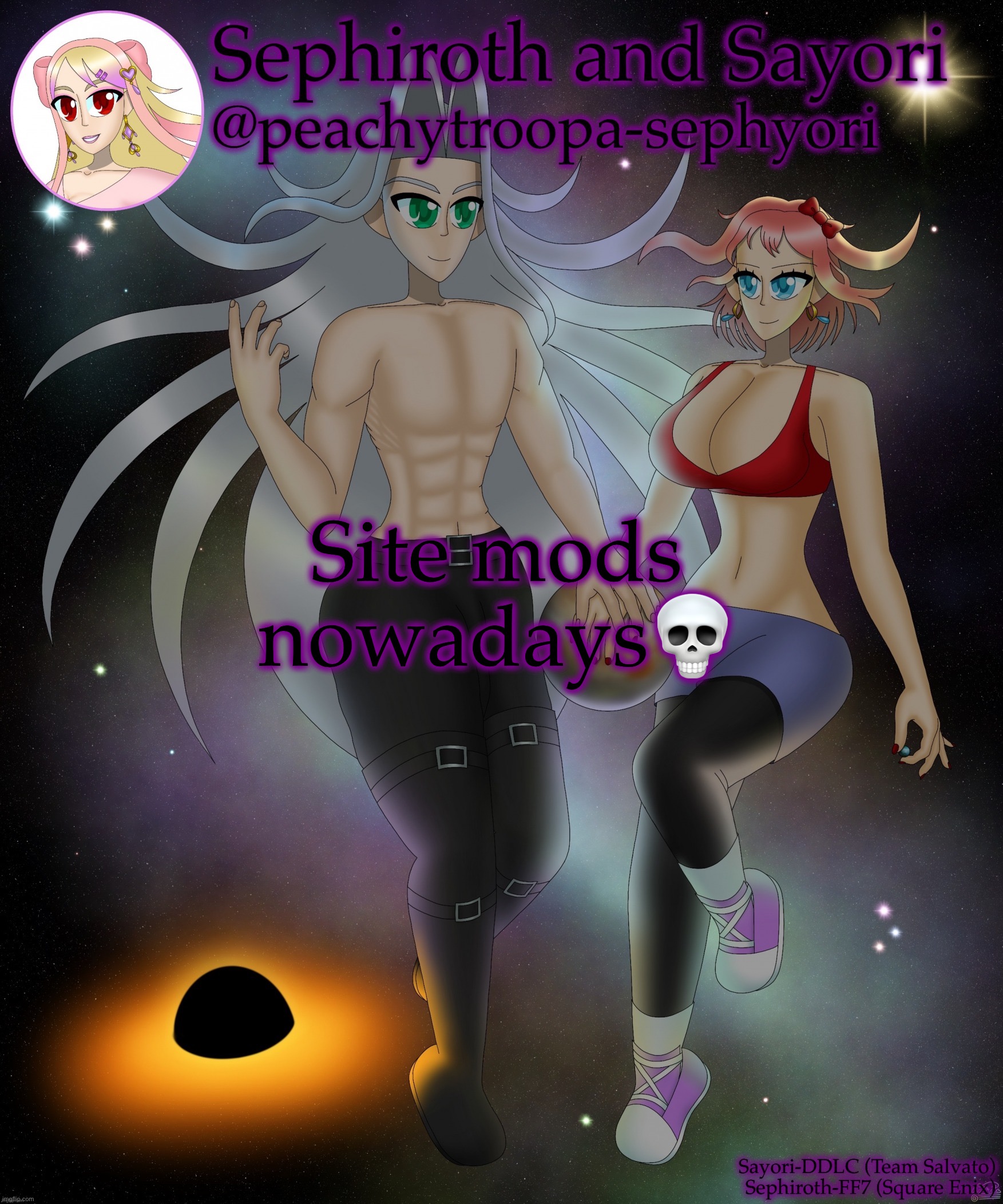 Sayori and Sephiroth | Site mods nowadays💀 | image tagged in sayori and sephiroth | made w/ Imgflip meme maker