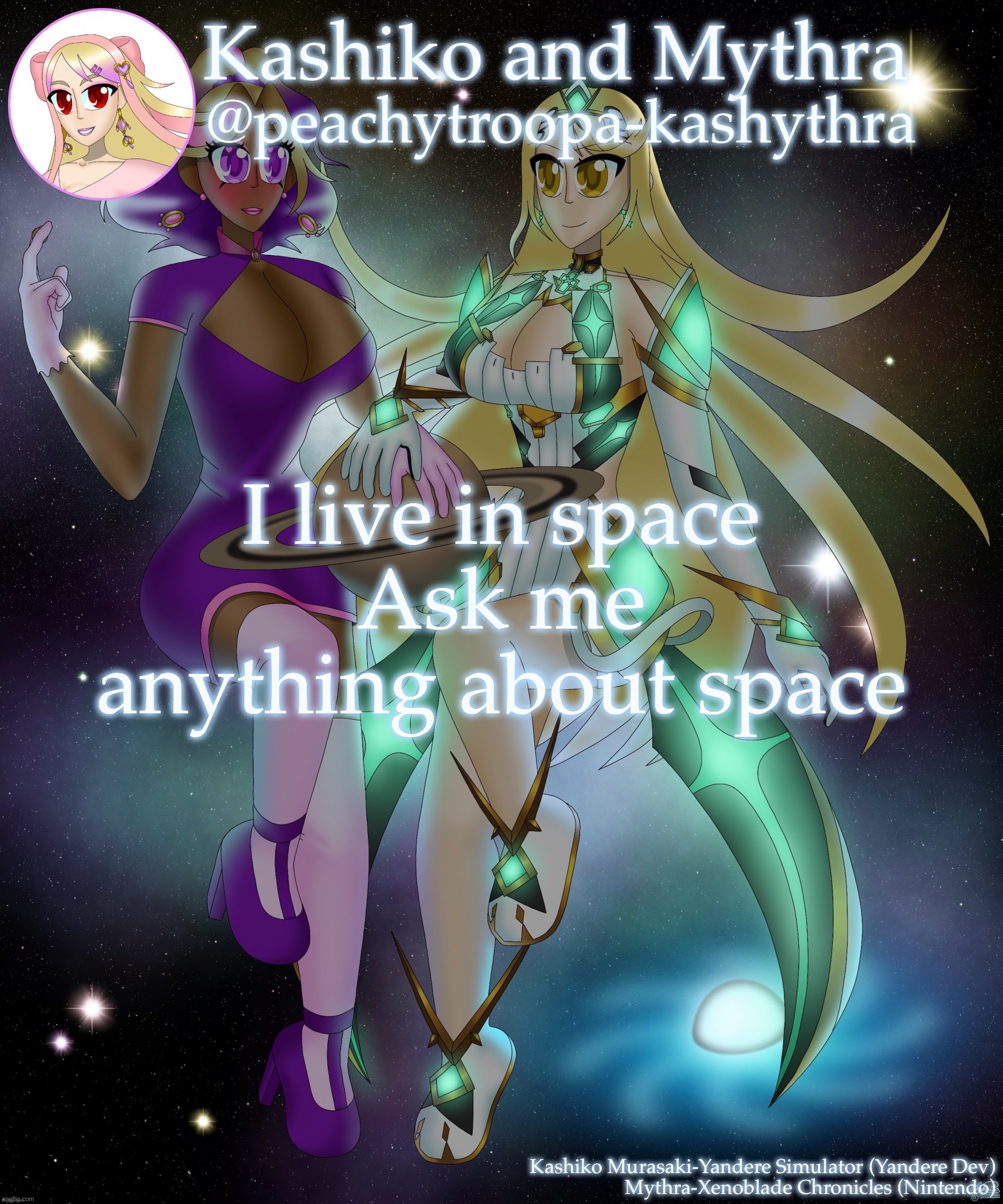 Kashiko Murasaki and Mythra | I live in space
Ask me anything about space | image tagged in kashiko murasaki and mythra | made w/ Imgflip meme maker