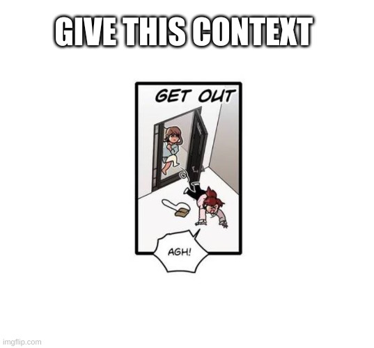 :P | GIVE THIS CONTEXT | made w/ Imgflip meme maker