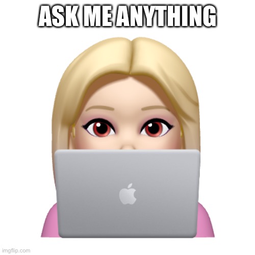 Nothing overly personal | ASK ME ANYTHING | image tagged in peach is looking | made w/ Imgflip meme maker