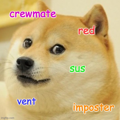 Sussy Doge | crewmate; red; sus; vent; imposter | image tagged in doge,among us,sus,imposter | made w/ Imgflip meme maker