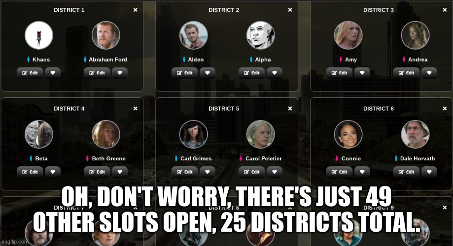 comment oc | OH, DON'T WORRY, THERE'S JUST 49 OTHER SLOTS OPEN, 25 DISTRICTS TOTAL. | image tagged in unban me please,i want to comment my life story,please | made w/ Imgflip meme maker