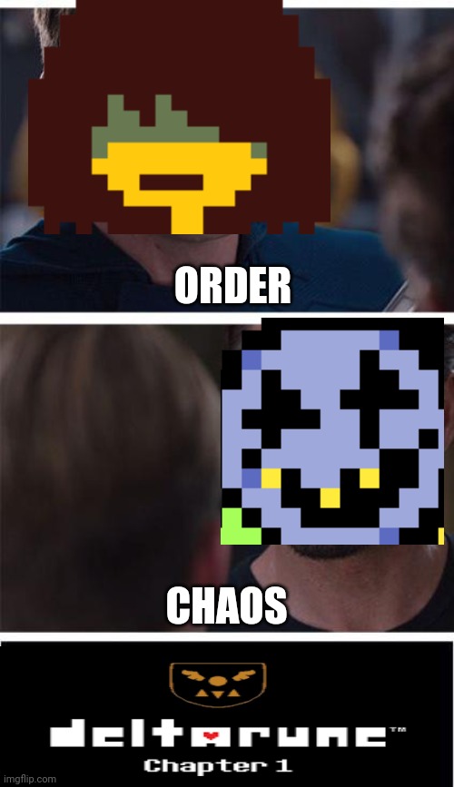 Damn they facing off | ORDER; CHAOS | image tagged in deltarune,kris,jevil,civil war | made w/ Imgflip meme maker
