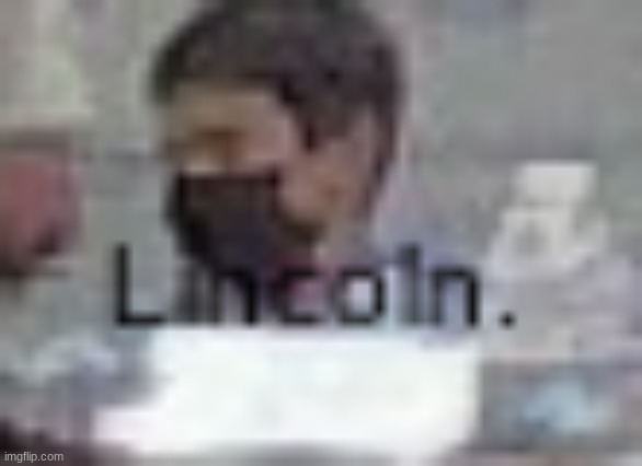 :) | image tagged in lincoln | made w/ Imgflip meme maker