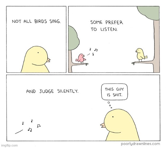 introbirds and extrobirds | image tagged in comics/cartoons,bird,sing,listen | made w/ Imgflip meme maker