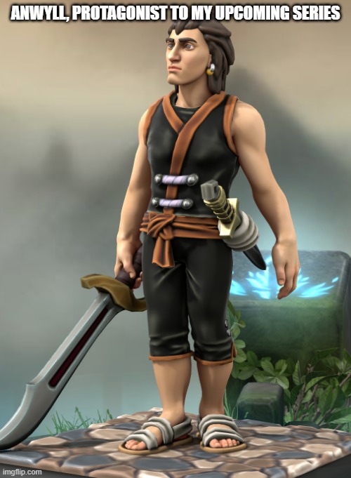 Anwyll Sallow | ANWYLL, PROTAGONIST TO MY UPCOMING SERIES | image tagged in anwyll sallow | made w/ Imgflip meme maker