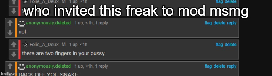 who invited this freak to mod msmg | made w/ Imgflip meme maker