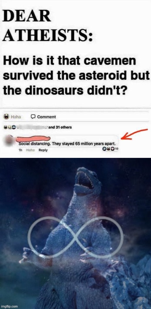 Dear atheists | image tagged in dear atheists,infinite laughing godzilla,dear,atheists,answer,this one | made w/ Imgflip meme maker