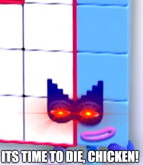 ITS TIME TO DIE, CHICKEN! | made w/ Imgflip meme maker