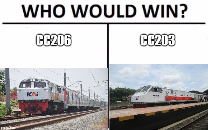 That one train when someone they're again | CC206; CC203 | image tagged in memes,who would win | made w/ Imgflip meme maker