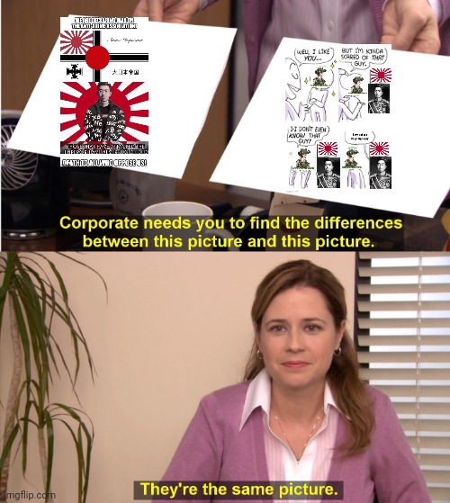 They're The Same Picture Meme | image tagged in memes,they're the same picture | made w/ Imgflip meme maker