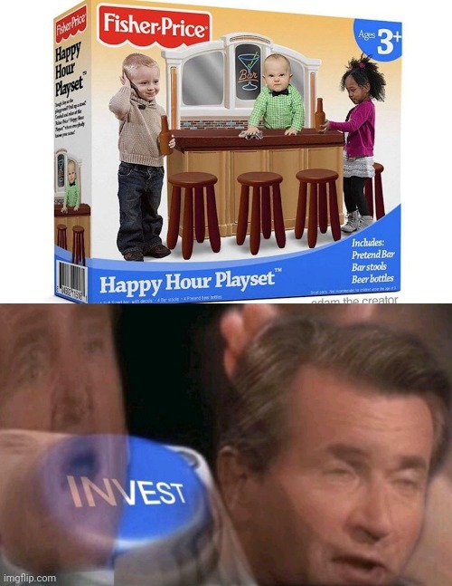 Kids want to drink too | image tagged in invest | made w/ Imgflip meme maker
