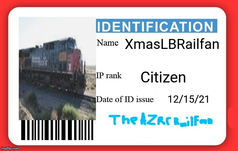 Railfans's ID | XmasLBRailfan; Citizen; 12/15/21 | image tagged in dmv id card | made w/ Imgflip meme maker