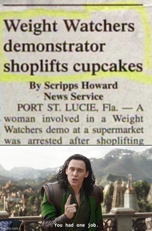 you’re supposed to help ppl lose weight, now you resort to stealing? | image tagged in you had one job just the one,funny,cupcakes,weight loss,you have become the very thing you swore to destroy,failure | made w/ Imgflip meme maker