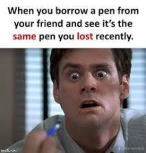 image tagged in memes,friend,pen | made w/ Imgflip meme maker