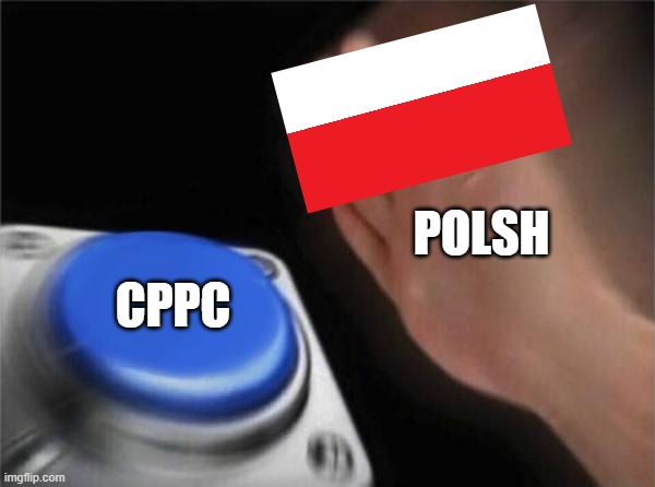 soveit-polish war | POLSH; CPPC | image tagged in memes,blank nut button | made w/ Imgflip meme maker