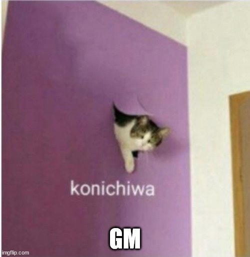 Konichiwa | GM | image tagged in konichiwa | made w/ Imgflip meme maker