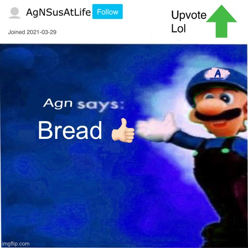 dread | Bread 👍🏻 | image tagged in agn s message | made w/ Imgflip meme maker