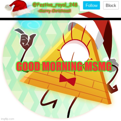 -a very creative title- | GOOD MORNING MSMG | image tagged in royal's christmas announcement temp,lol,morning,random tag,h e l l o,eeeeeeeee | made w/ Imgflip meme maker