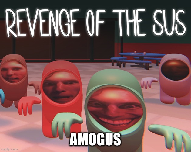Sus | AMOGUS | image tagged in among us,amogus,sus,imposter | made w/ Imgflip meme maker