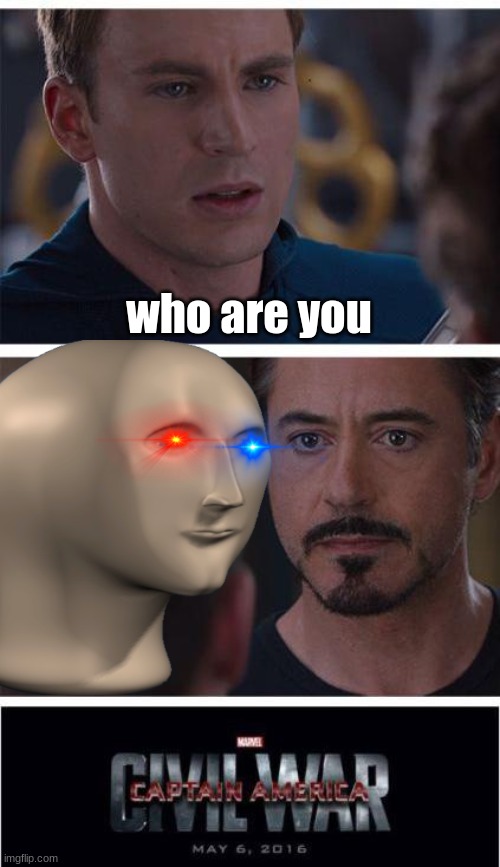 Marvel Civil War 1 Meme | who are you | image tagged in memes,marvel civil war 1 | made w/ Imgflip meme maker