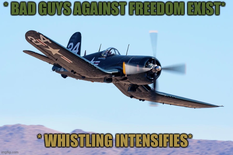 whistling intensifies | * BAD GUYS AGAINST FREEDOM EXIST*; * WHISTLING INTENSIFIES* | image tagged in whistling intensifies | made w/ Imgflip meme maker