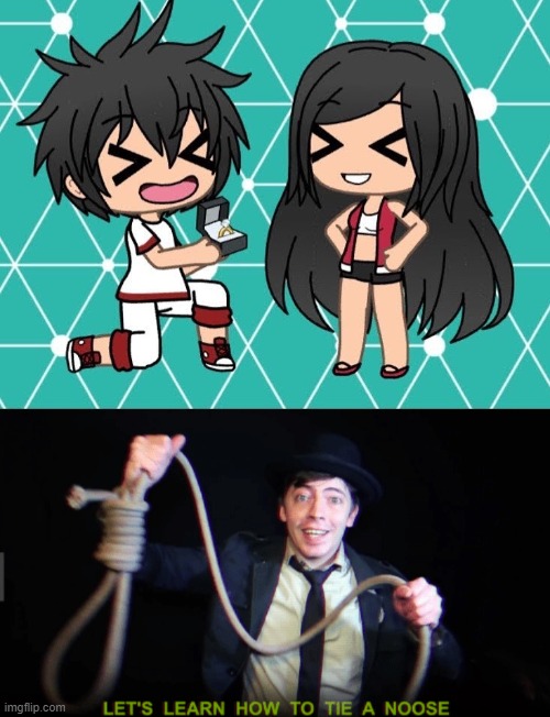 image tagged in gacha life,let's learn how to tie a noose | made w/ Imgflip meme maker
