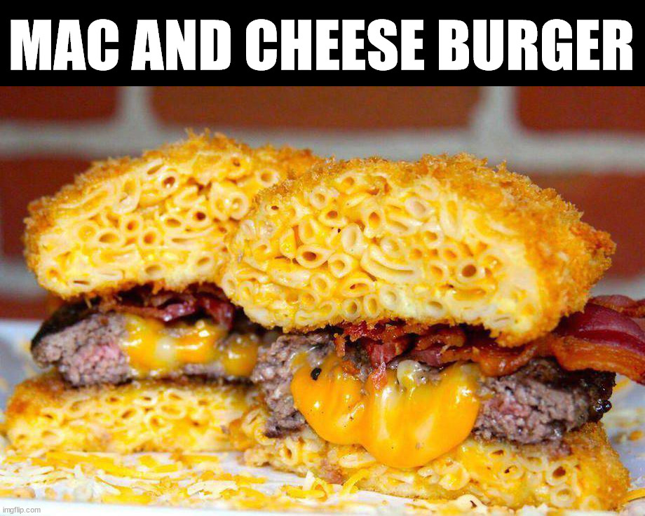 MAC AND CHEESE BURGER | image tagged in food | made w/ Imgflip meme maker