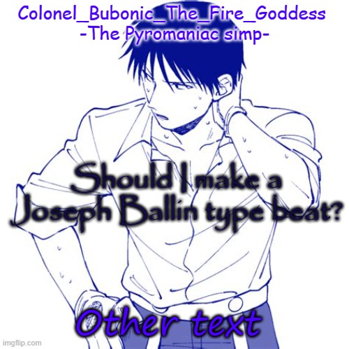Haha another Roy temp Cry about it | Should I make a Joseph Ballin type beat? Other text | image tagged in haha another roy temp cry about it | made w/ Imgflip meme maker