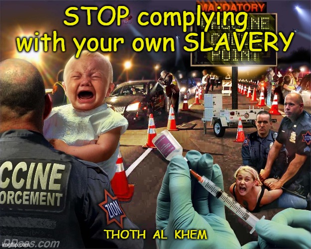 STOP complying with your own SLAVERY; THOTH  AL  KHEM | made w/ Imgflip meme maker