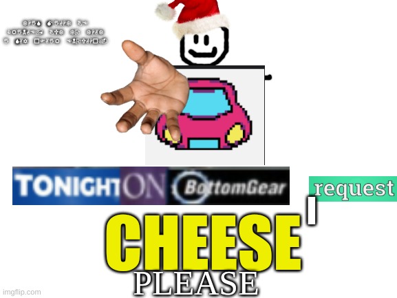 cheese | THIS MIGHT BE CRINGE, BUT TO THAT I SAY ¨FAIR ENOUGH¨. I; CHEESE; PLEASE | image tagged in blank white template,cheese,cringe | made w/ Imgflip meme maker