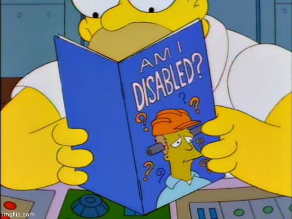 Am i disabled | image tagged in am i disabled | made w/ Imgflip meme maker