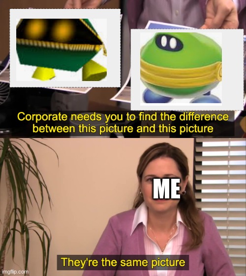 there the same picture | ME | image tagged in there the same picture | made w/ Imgflip meme maker