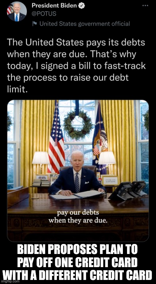 BIDEN PROPOSES PLAN TO PAY OFF ONE CREDIT CARD WITH A DIFFERENT CREDIT CARD | made w/ Imgflip meme maker