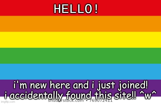 Wow all of these fronts are so pretty and colorful!!! :o | HELLO! i'm new here and i just joined! i accidentally found this site!! ^w^ | image tagged in lgbtqp | made w/ Imgflip meme maker