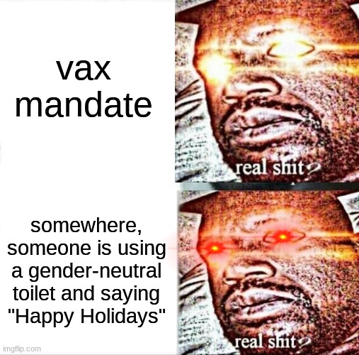 vax mandate somewhere, someone is using a gender-neutral toilet and saying "Happy Holidays" | made w/ Imgflip meme maker