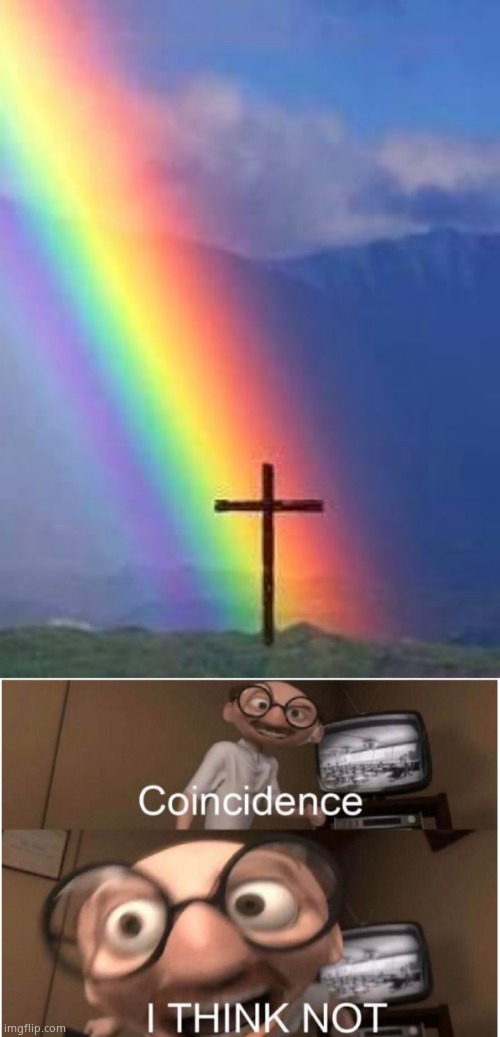 HOLY SH-T GOD'S GAY! (This is a joke -.-) | image tagged in coincidence i think not | made w/ Imgflip meme maker