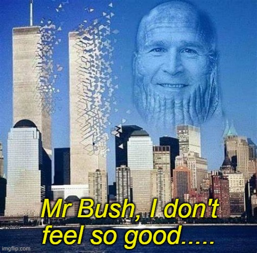 Mr Bush, I don't feel so good..... | made w/ Imgflip meme maker