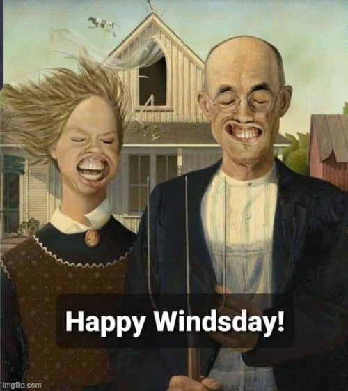 happy Wednesday | image tagged in wednesday,windy | made w/ Imgflip meme maker