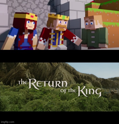 The true king | image tagged in return of the king,minecraft,fun,memes,oh wow are you actually reading these tags | made w/ Imgflip meme maker
