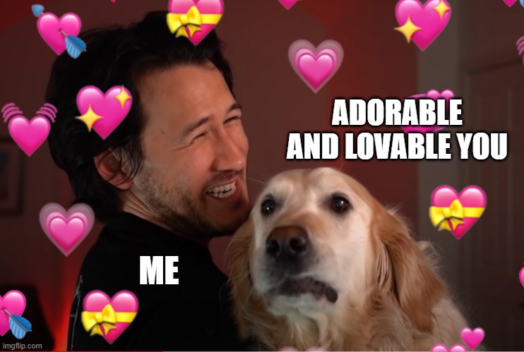 sometimes i wish i could just hug you forever | ADORABLE AND LOVABLE YOU; ME | image tagged in markiplier,wholesome | made w/ Imgflip meme maker