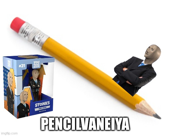 Pencil | PENCILVANEIYA | image tagged in pencil | made w/ Imgflip meme maker
