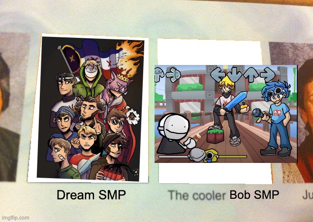 No hate to those who like the Dream SMP, just found it funny and watched the entire BnB EX update |  Bob SMP; Dream SMP | image tagged in daniel the cooler daniel blank,dream smp,bob smp,bob and bosip fnf,bob,nah its dream | made w/ Imgflip meme maker
