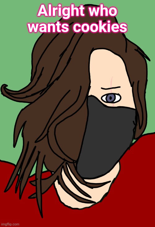 Kyler Kamaki | Alright who wants cookies | image tagged in kyler kamaki | made w/ Imgflip meme maker