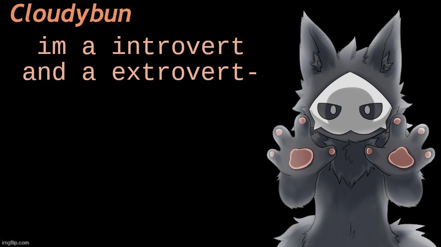 Puro. | im a introvert and a extrovert- | image tagged in puro | made w/ Imgflip meme maker