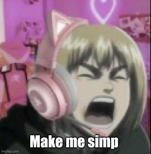 angy armin | Make me simp | image tagged in angy armin | made w/ Imgflip meme maker