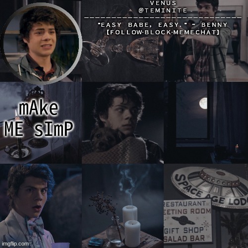 venus's benny temp | mAke ME sImP | image tagged in venus's benny temp | made w/ Imgflip meme maker