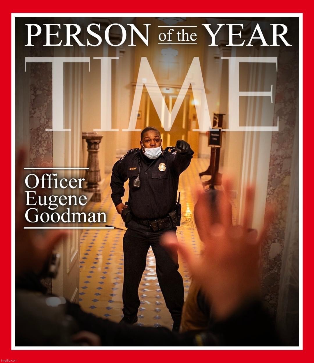 Fixed it for them :) | image tagged in officer eugene goodman person of the year 2021,time person of the year,time magazine person of the year | made w/ Imgflip meme maker