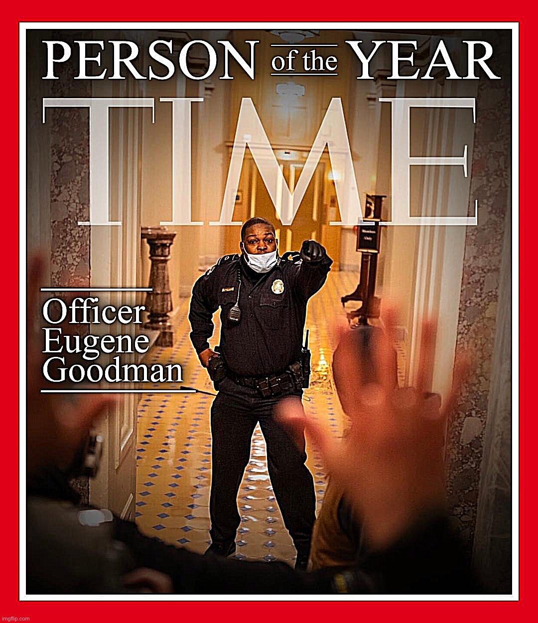 Officer Eugene Goodman Person of the year 2021 | image tagged in officer eugene goodman person of the year 2021 | made w/ Imgflip meme maker