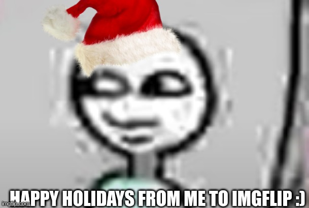 Happy holidays everyone! | HAPPY HOLIDAYS FROM ME TO IMGFLIP :) | image tagged in ay yo | made w/ Imgflip meme maker
